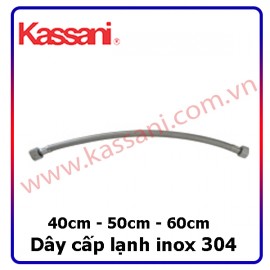 DÂY CẤP LẠNH INOX 304 KASSANI DÂY CẤP LẠNH INOX 304 KASSANI